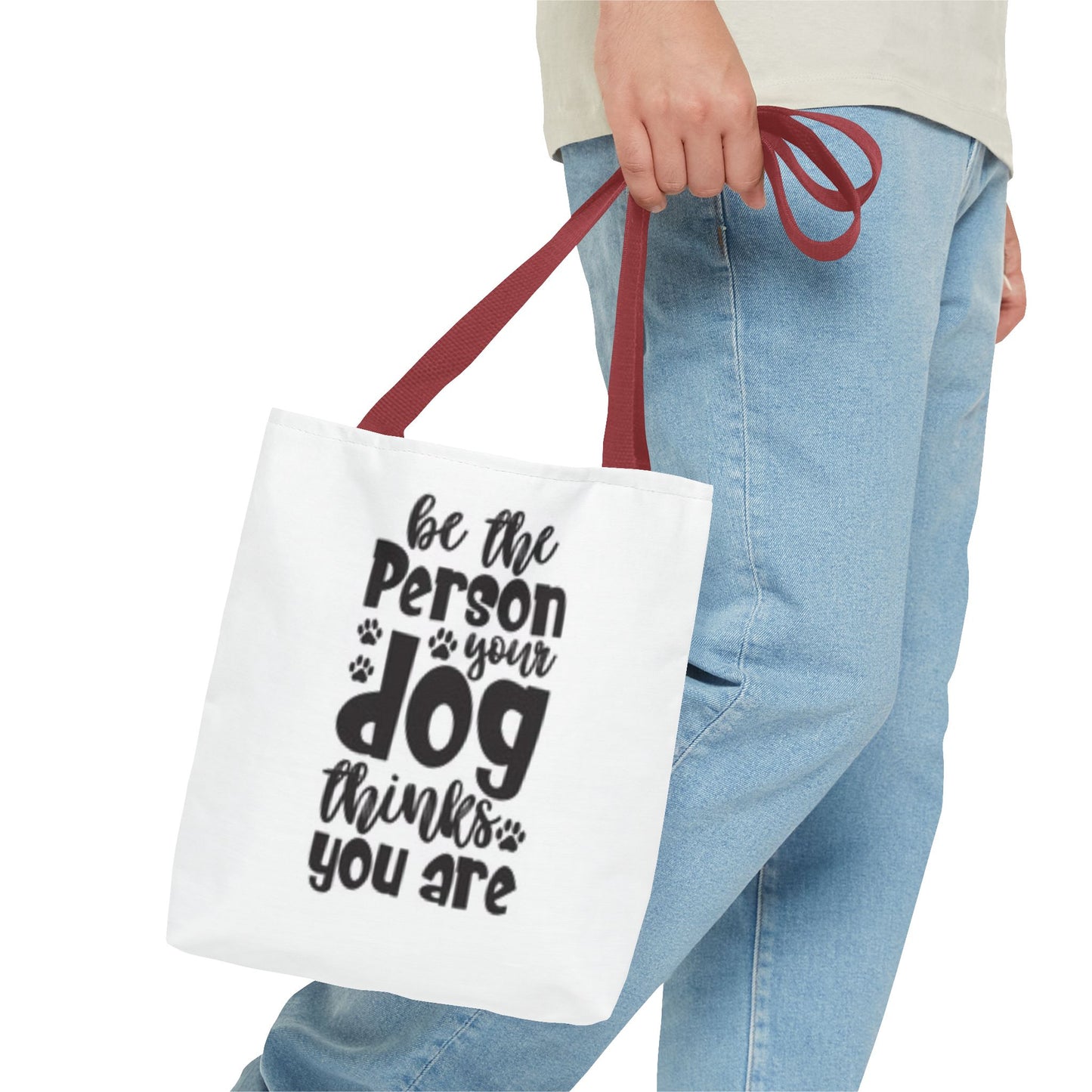 Dog Lover Tote Bag - 'Be the Person Your Dog Thinks You Are'