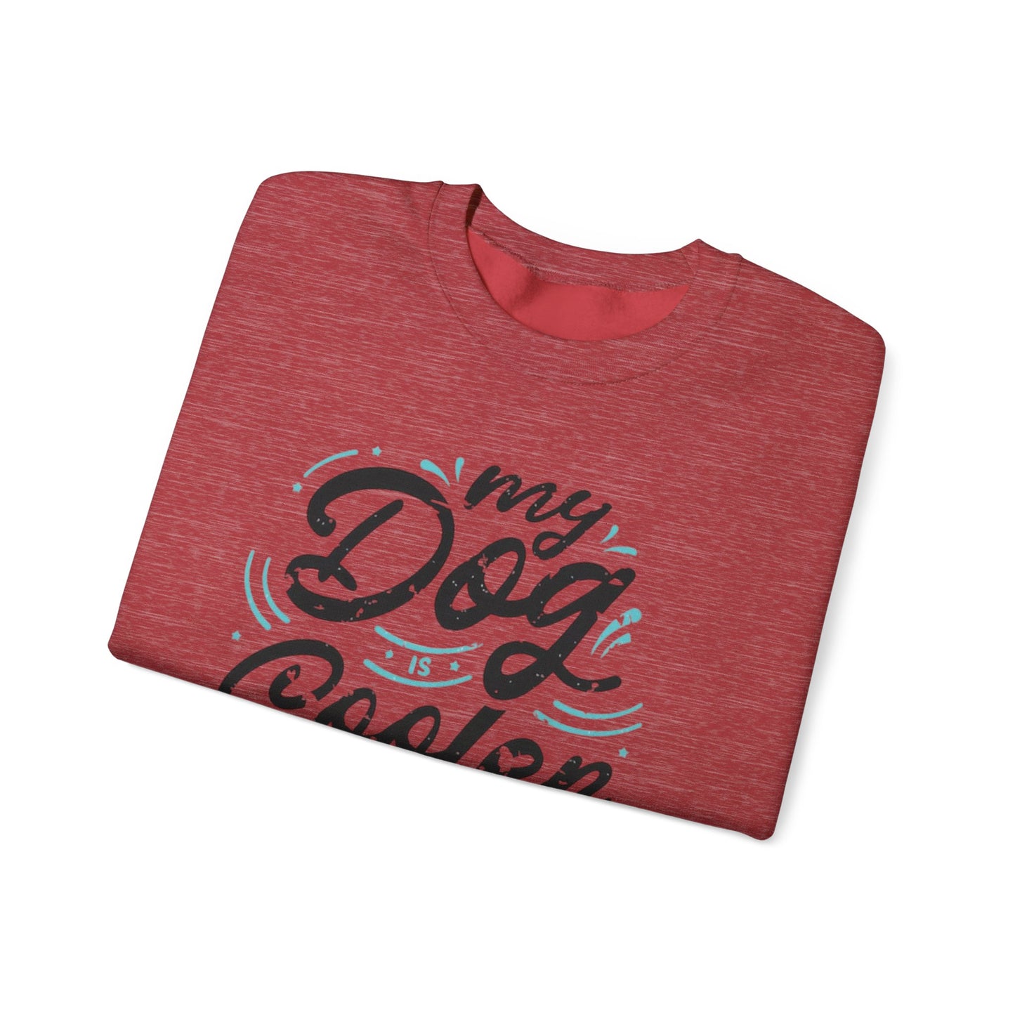 My Dog is Cooler Crewneck Sweatshirt - Unisex Heavy Blend™
