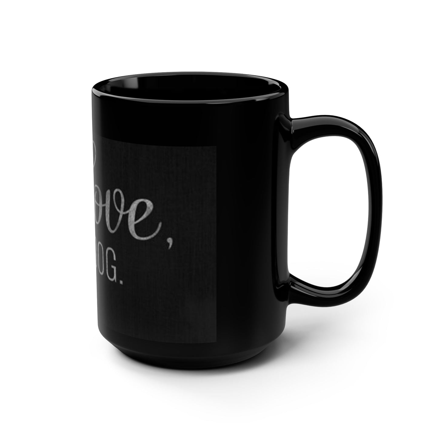 Love and a Dog Mug - 15oz Black Coffee Cup for Dog Lovers