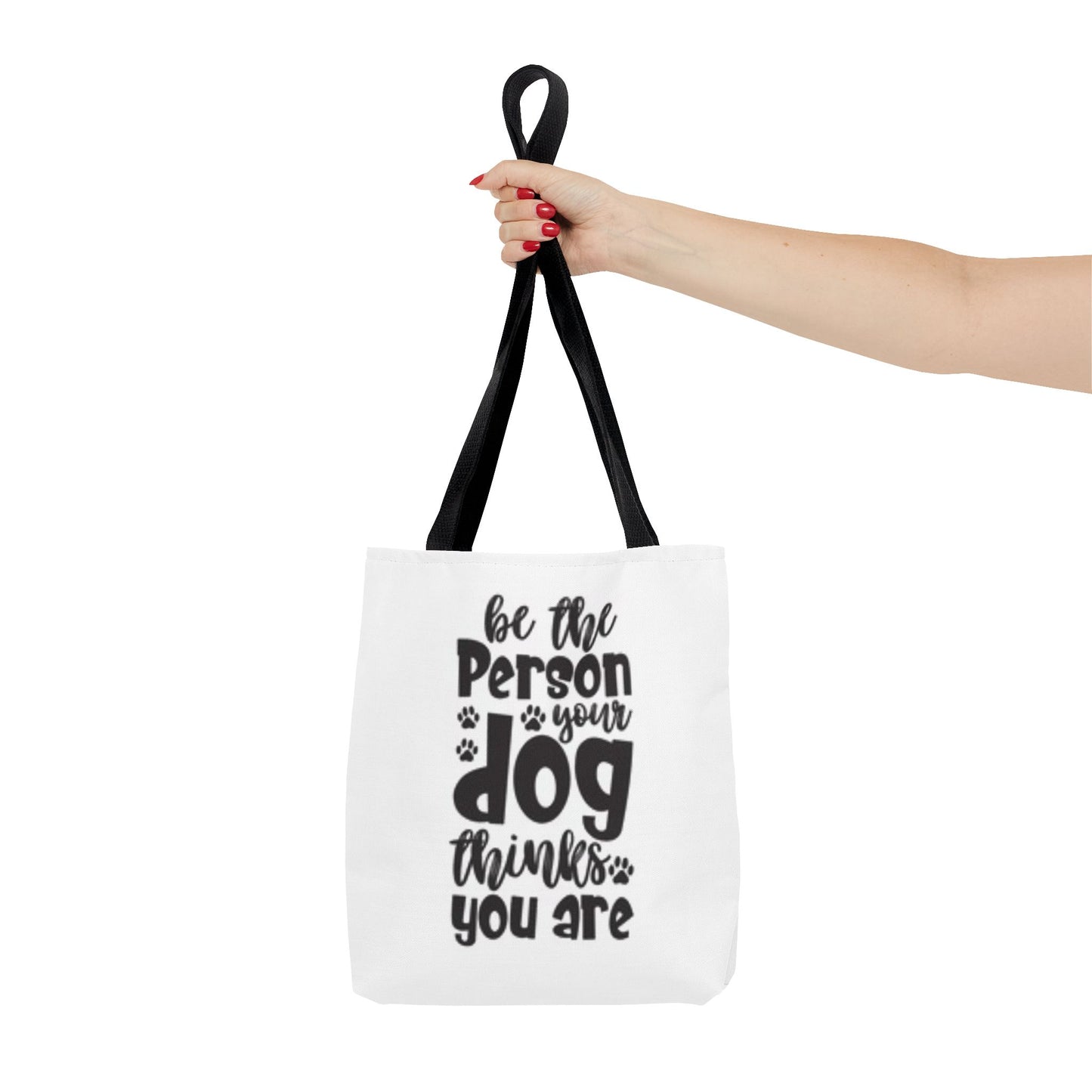 Dog Lover Tote Bag - 'Be the Person Your Dog Thinks You Are'