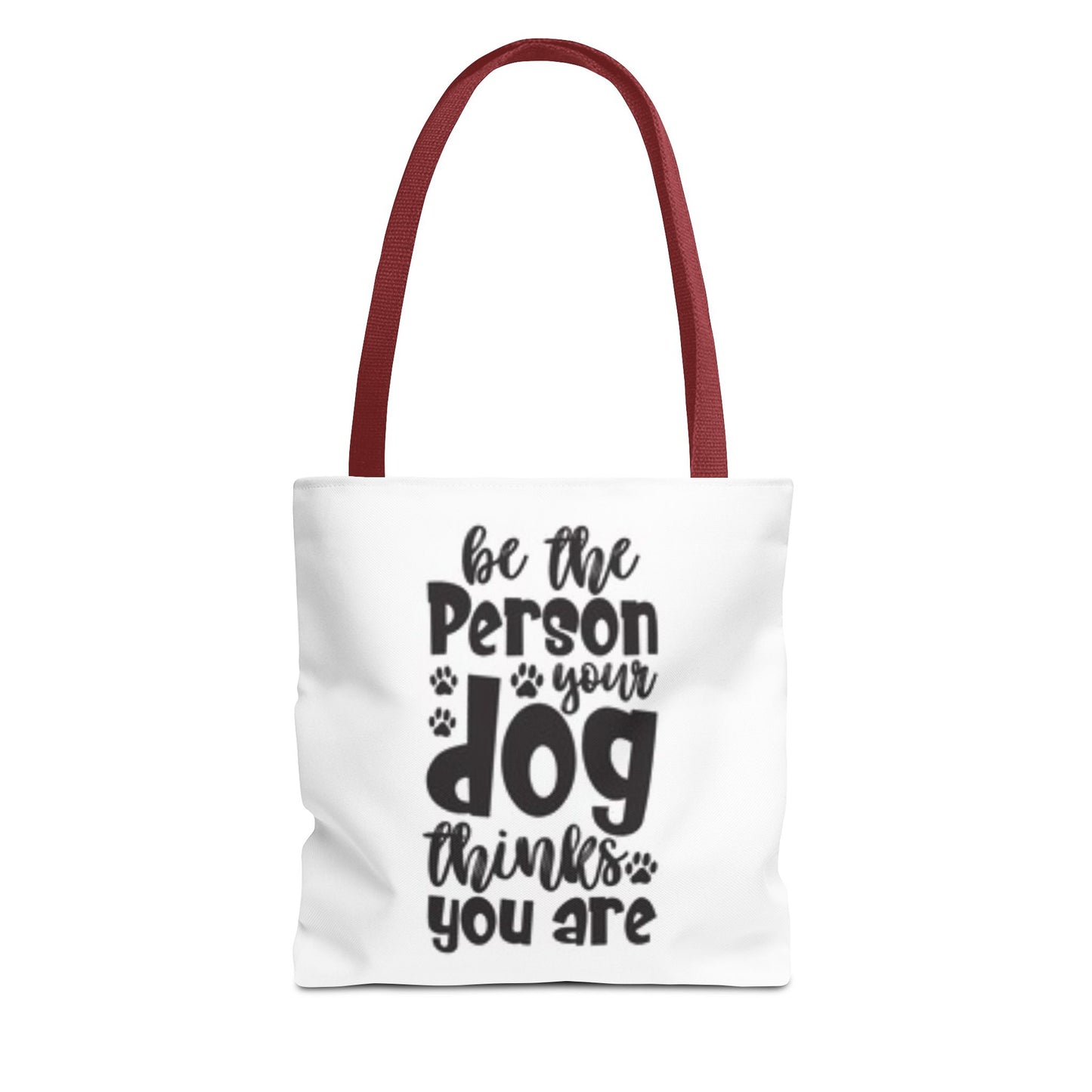 Dog Lover Tote Bag - 'Be the Person Your Dog Thinks You Are'