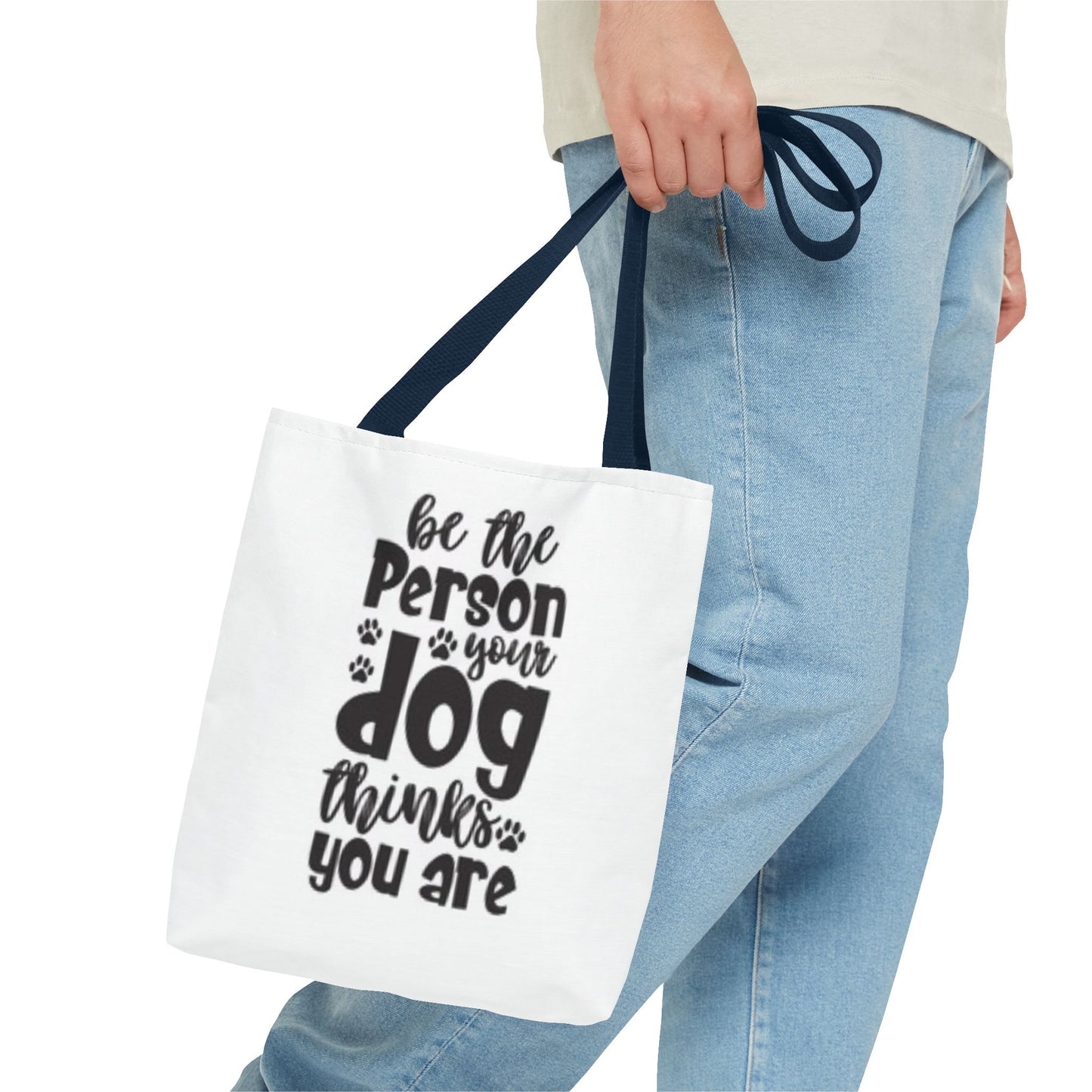 Dog Lover Tote Bag - 'Be the Person Your Dog Thinks You Are'