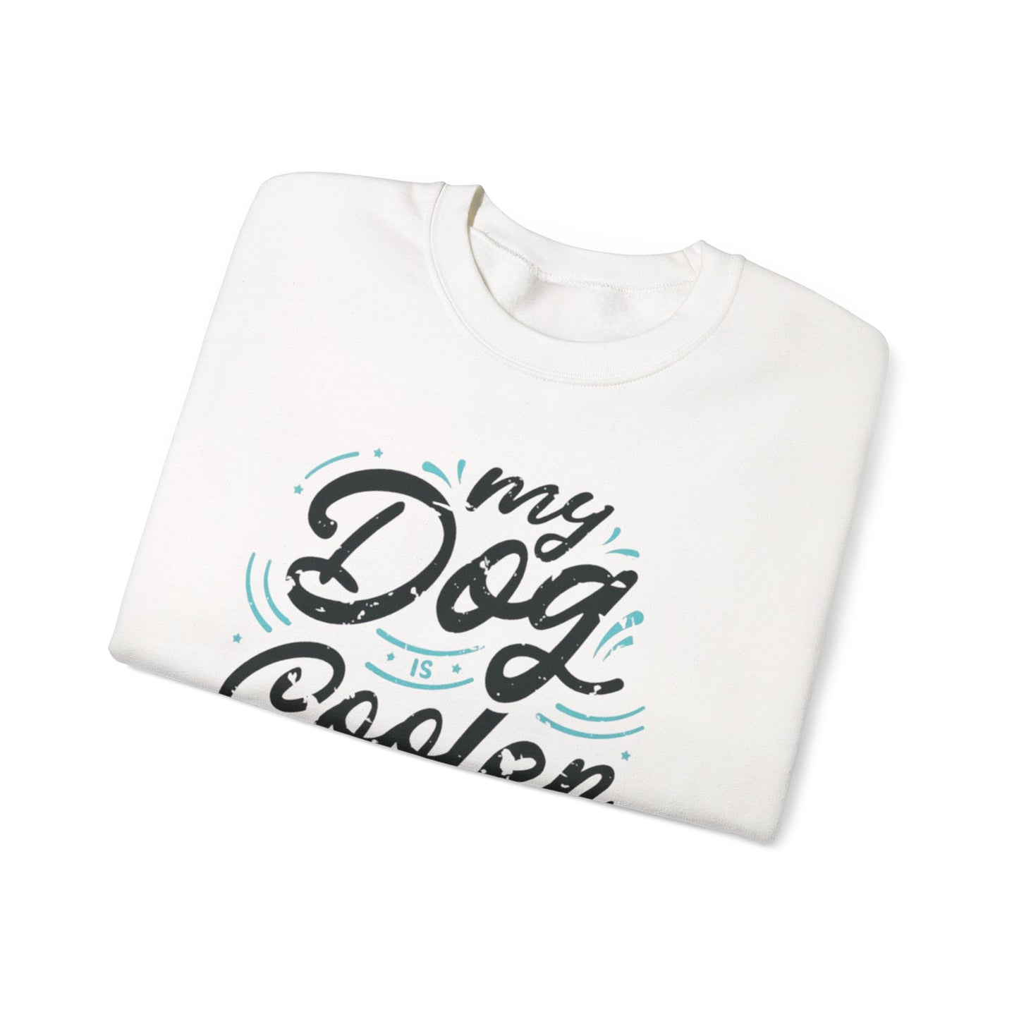 My Dog is Cooler Crewneck Sweatshirt - Unisex Heavy Blend™