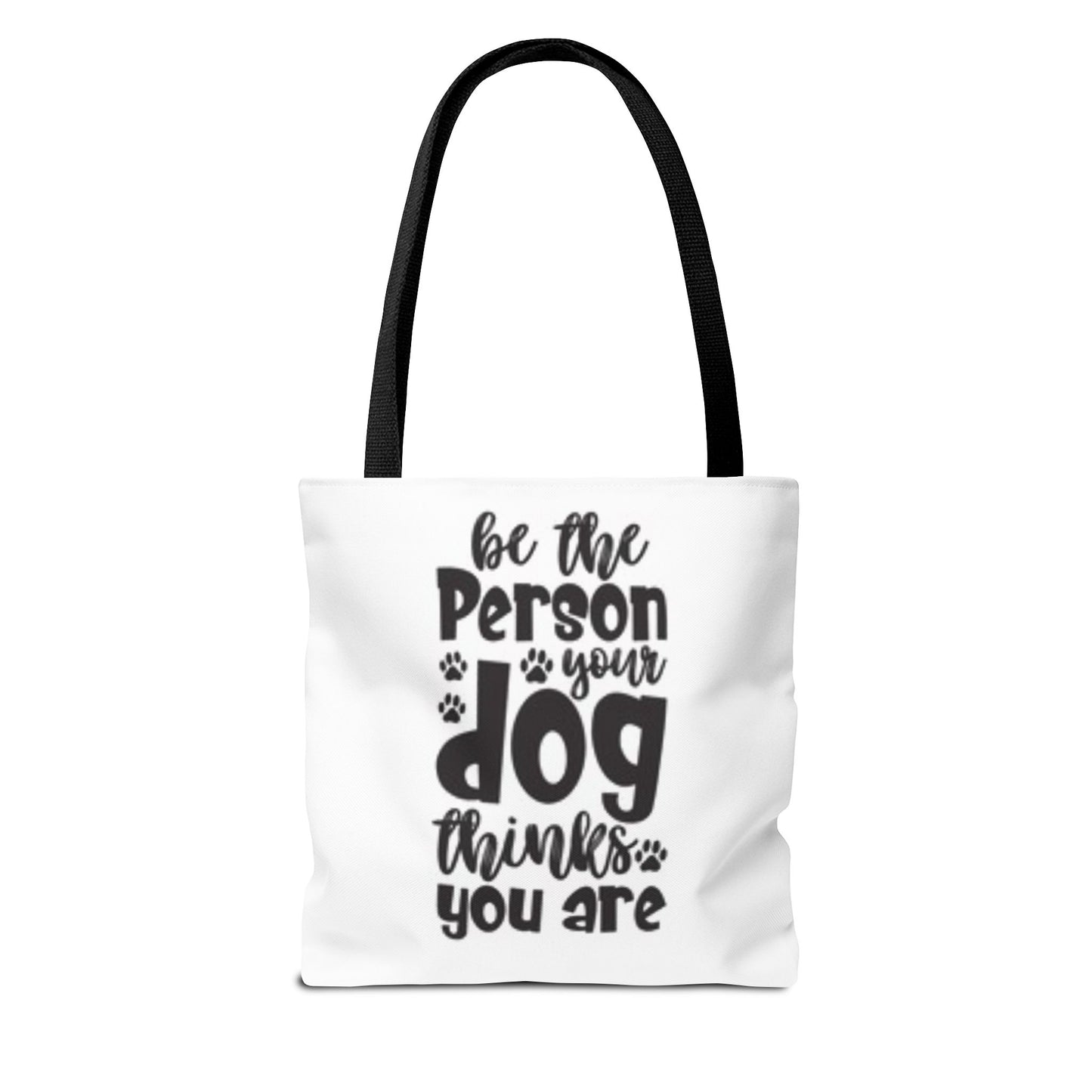 Dog Lover Tote Bag - 'Be the Person Your Dog Thinks You Are'