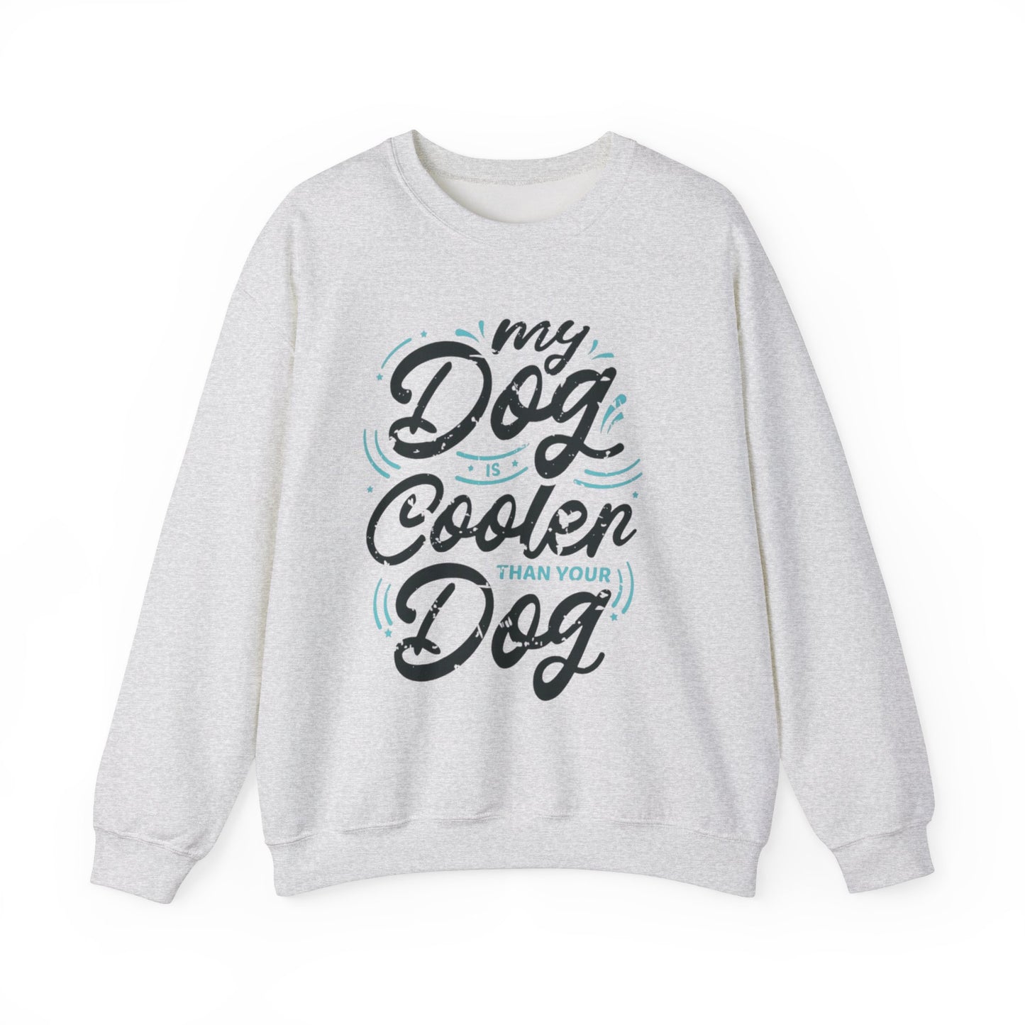 My Dog is Cooler Crewneck Sweatshirt - Unisex Heavy Blend™