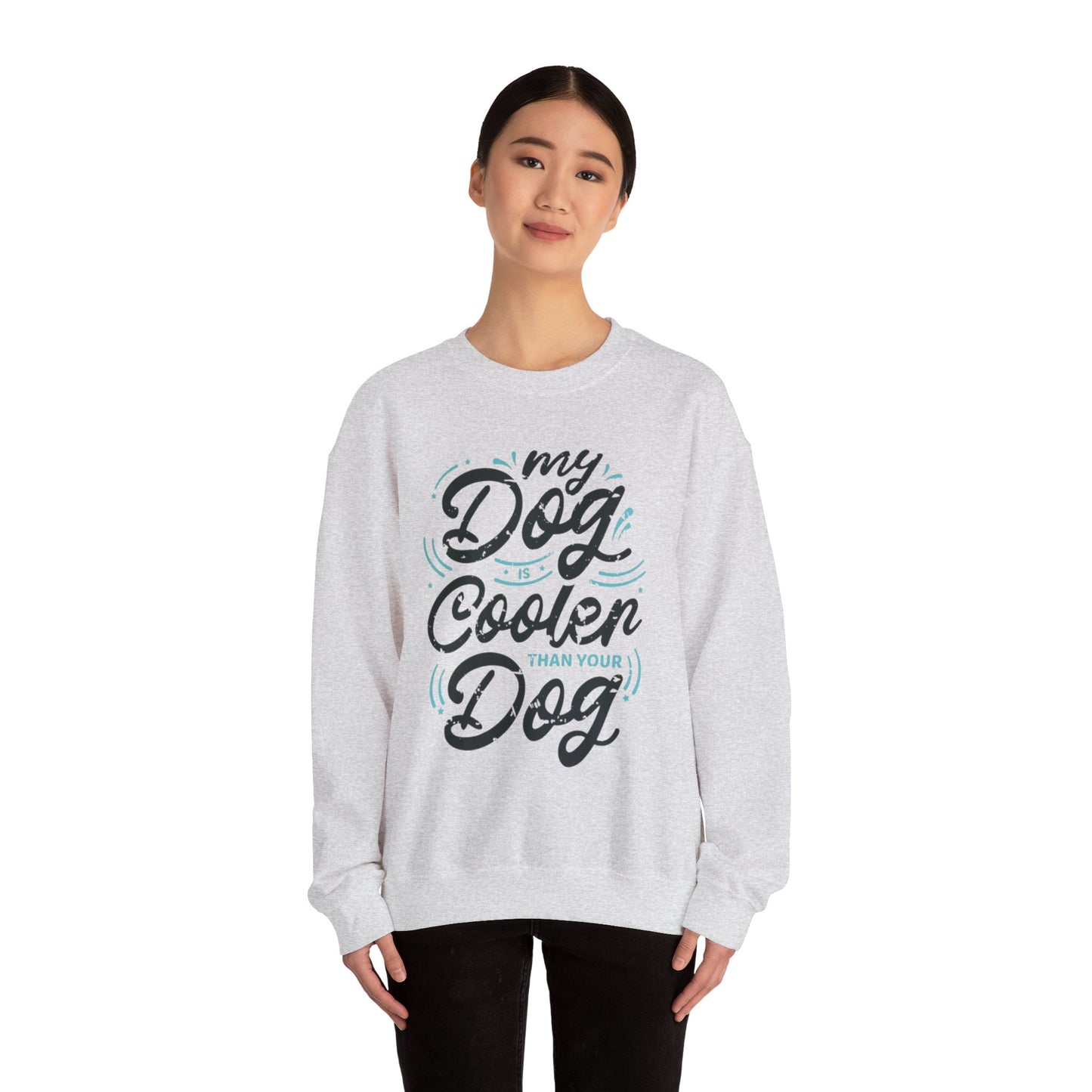 My Dog is Cooler Crewneck Sweatshirt - Unisex Heavy Blend™