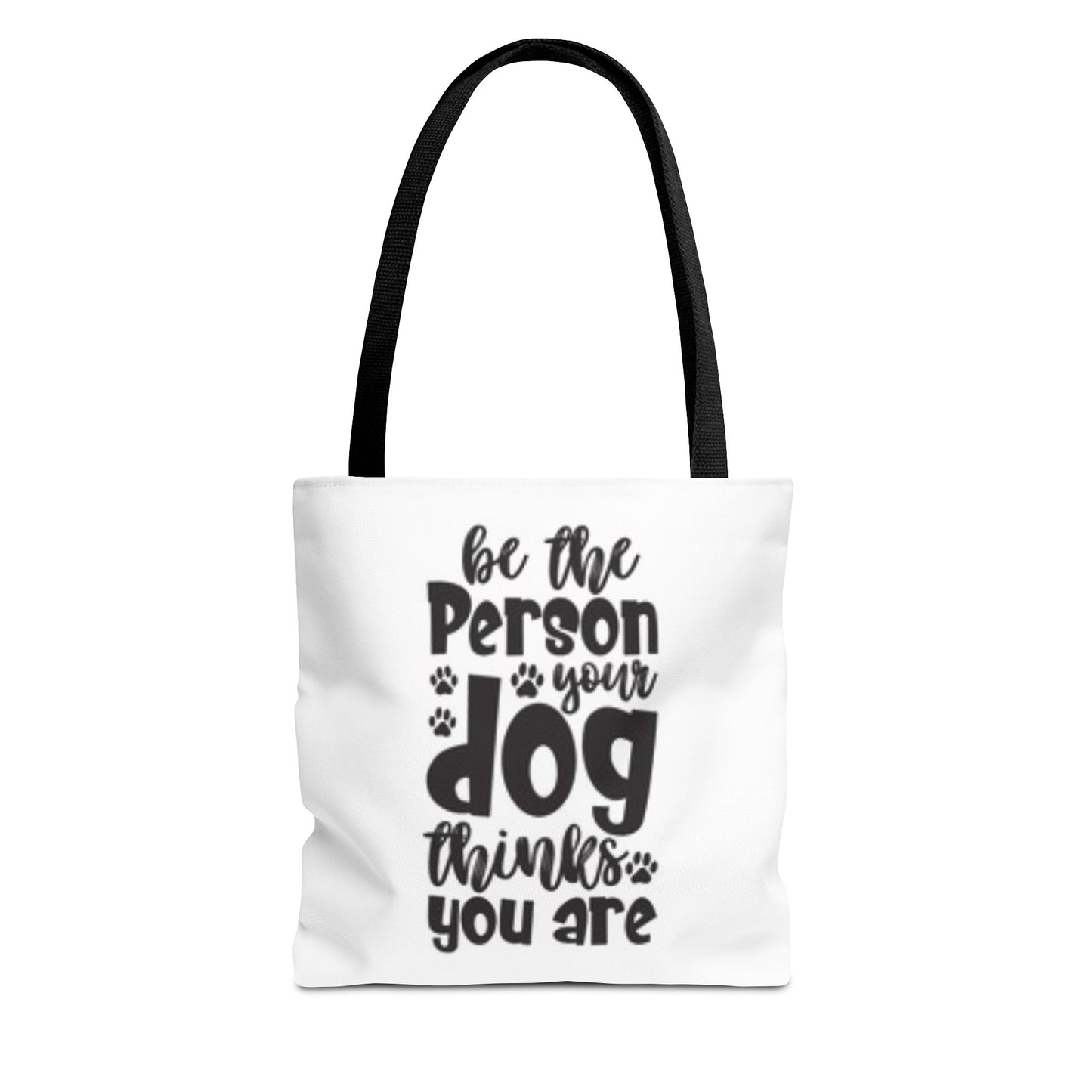 Dog Lover Tote Bag - 'Be the Person Your Dog Thinks You Are'