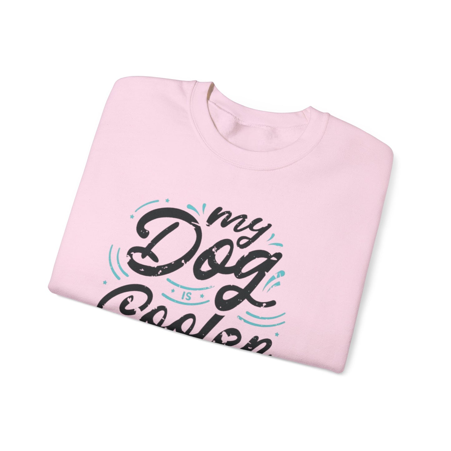 My Dog is Cooler Crewneck Sweatshirt - Unisex Heavy Blend™