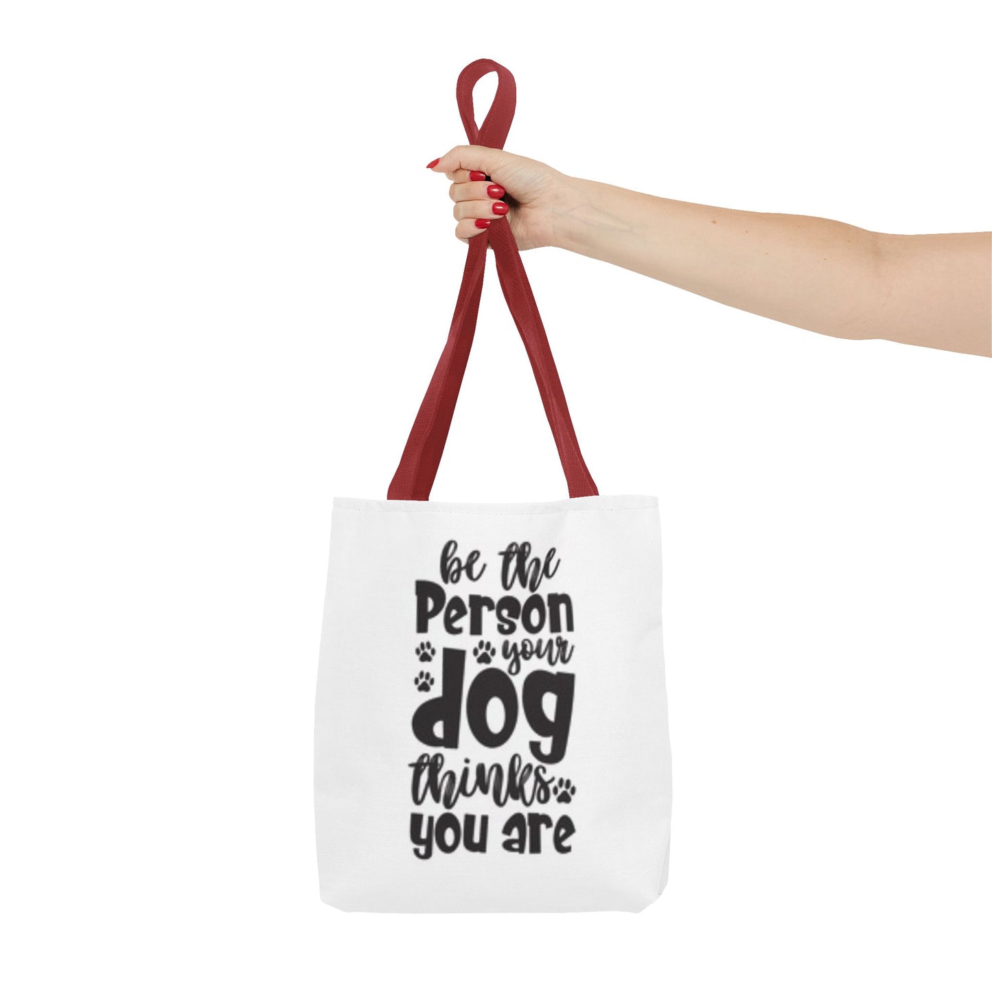 Dog Lover Tote Bag - 'Be the Person Your Dog Thinks You Are'