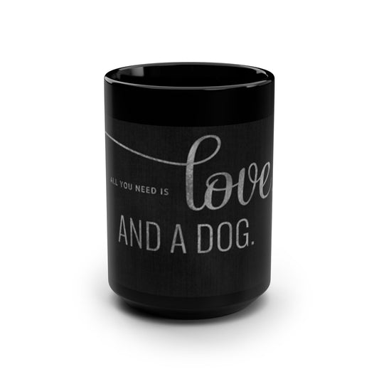 Love and a Dog Mug - 15oz Black Coffee Cup for Dog Lovers