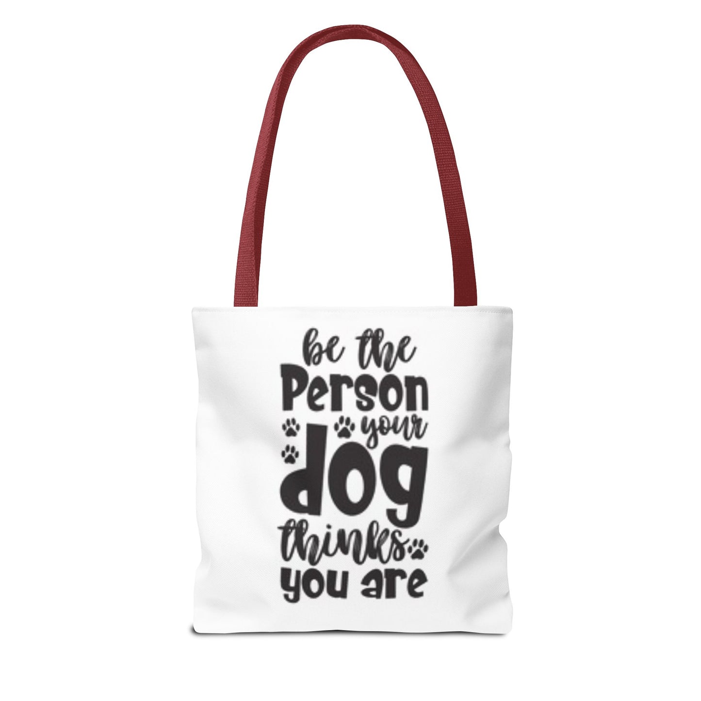 Dog Lover Tote Bag - 'Be the Person Your Dog Thinks You Are'